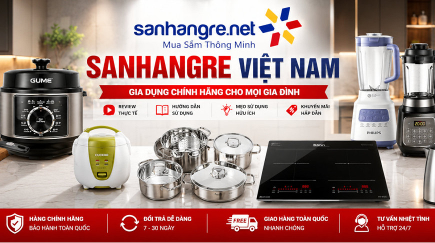 Kênh Review thực tế Gia dụng Chính hãng cho mọi gia đình