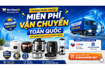 Mua hàng không lo phí ship tại Sanhangre.net - Freeship Toàn Quốc đơn từ 0đ