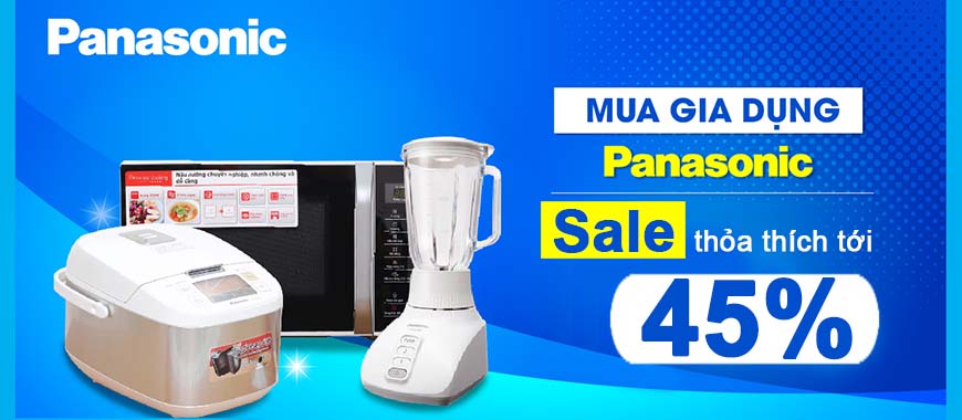 Mua Gia Dụng Panasonic giảm tới 45%