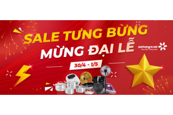 Sale Từng bừng KỶ NIỆM 50 NĂM THỐNG NHẤT ĐẤT NƯỚC - RỘN RÀNG MỪNG ĐẠI LỄ 30/4 & 1/5