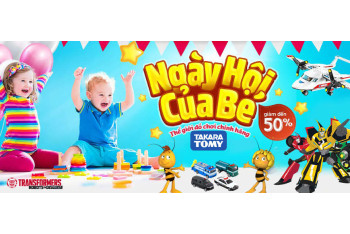 Khuyến mãi chào mừng Quốc tế Thiếu nhi 1/6 mang tên "NGÀY HỘI CỦA BÉ" - Sôi động và Giảm giá cực sốc