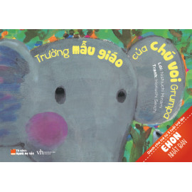 Trường Mẫu Giáo Của Chú Voi Grumpa - Ehon