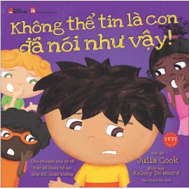 Không Thể Tin Là Con Đã Nói Như Vậy - Song Ngữ