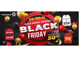 Black Friday 2022 - Sale Bàng hoàng Giá cháy sàn tới 50% chỉ từ 9k tại SanHangRe