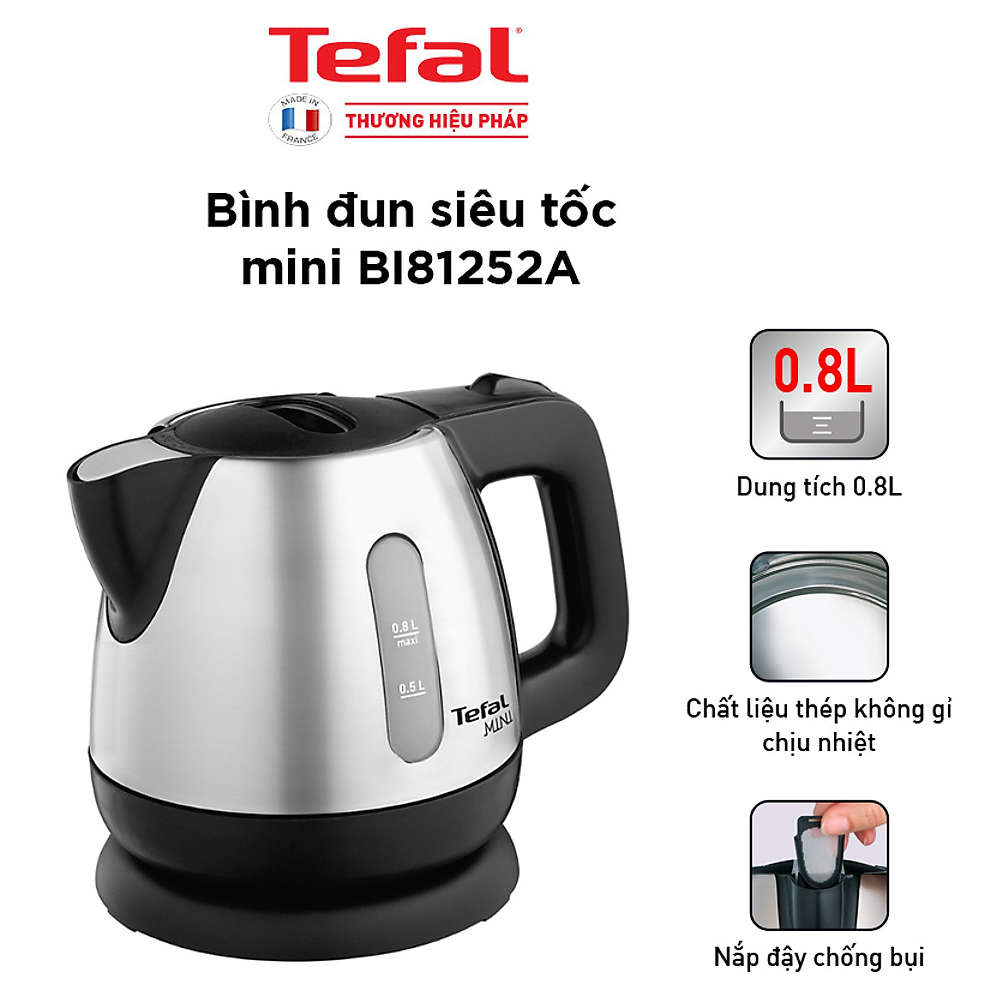 Ấm đun nước siêu tốc mini 0.8L Inox 304 Tefal BI81252A